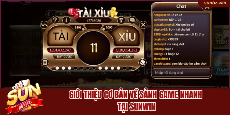 Giới thiệu cơ bản về sảnh game nhanh tại Sunwin