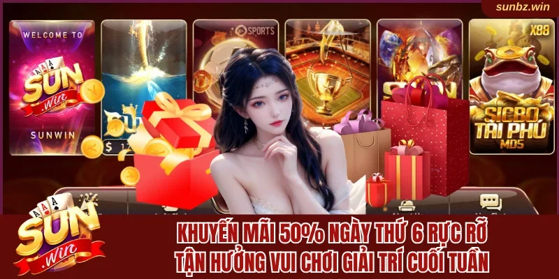Khuyến mãi 50% vào ngày thứ 6 rực rỡ